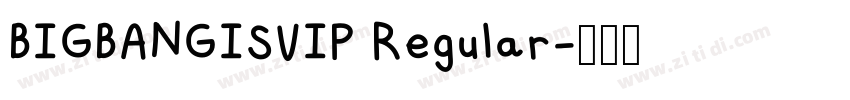BIGBANGISVIP Regular字体转换